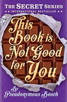 Secret Series 3: This Book Is Not Good For You **N/E** - Paperback By NA - GOOD