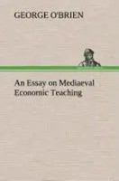 George O'brien | An Essay On Mediaeval Economic Teaching | Buch | Englisch