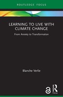 Learning To Live With Climate Change From Anxiety To Transformation Verlie Buch