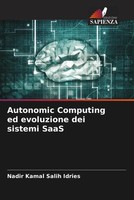 Nadir Kamal Salih Idries | Autonomic Computing Ed Evoluzione Dei Sistemi Saas