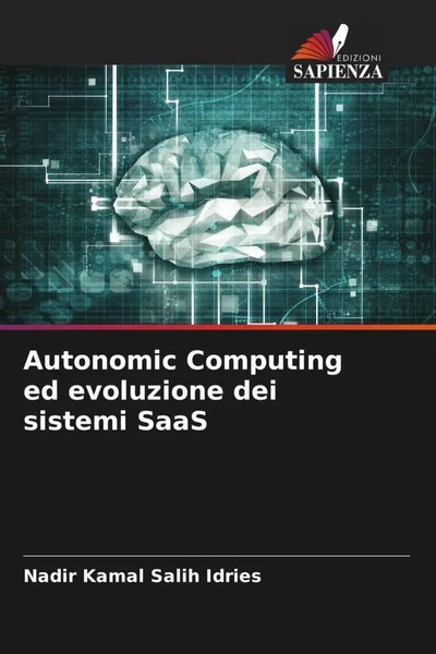 Nadir Kamal Salih Idries | Autonomic Computing Ed Evoluzione Dei Sistemi Saas-image