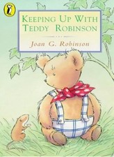 Keeping Up with Teddy Robinson (Young Puffin Books),Joan G. Robi