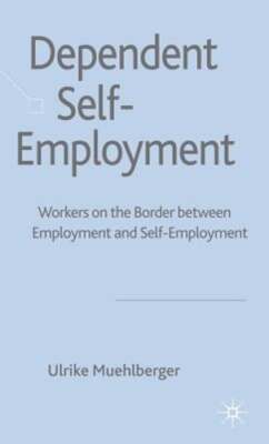 Dependent Self-Employment: Workers on the Border Between Employment and Self