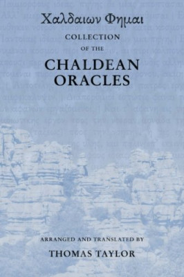 Collection of the Chaldean Oracles - Paperback NEW Taylor, Thomas 01/10/2015
