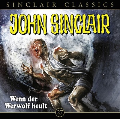 John Sinclair Classics 27 Wenn der Werwolf heult