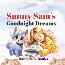 Sunny Sam's Goodnight Dreams by Daniella A. Banks Paperback Book