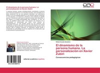 El Dinamismo De La Persona Humana. La PersonalizacióN En Xavier Zubiri Rafael Ac