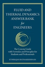 Fluid and Thermal Dynamics Answer Bank for Engineers: The Concise Guide with For