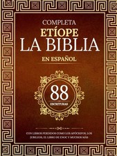 La Biblia Et ope Completa En 88 Escrituras Espa olas: Con Libros Perdidos Como L