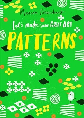 Marion Deuchars Let's Make Some Great Art: Patterns (Taschenbuch)