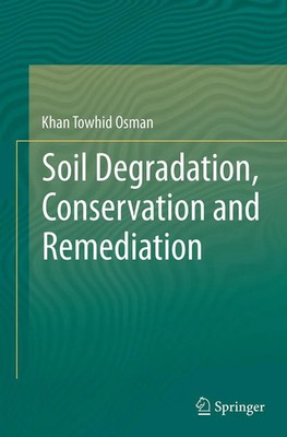 Khan Towhid Osman | Soil Degradation, Conservation and Remediation | Taschenbuch