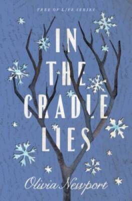 In the Cradle Lies (Tree of Life) - Paperback By Newport, Olivia - VERY GOOD