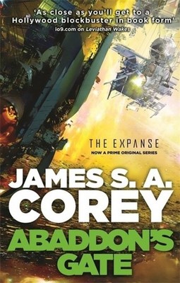 James S. A. Corey / The Expanse 03. Abaddon's Gate /  9781841499932