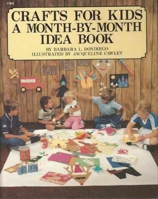Crafts for Kids: A Month by Month - Hardcover, by barbara-l-dondiego - Very Good