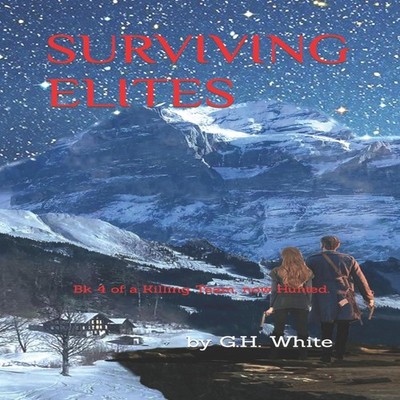 SURVIVING ELITES Bk 4 of A Killing Team now Hunted. Her Passion t