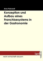Konzeption Und Aufbau Eines Franchisesystems In Der Gastronomie Arne Pokrandt