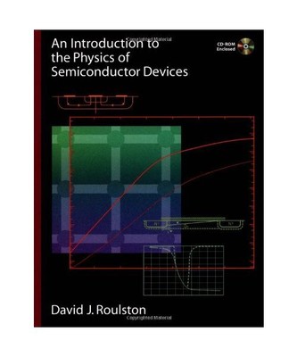An Introduction to the Physics of Semiconductor Devices, David J. Roulston