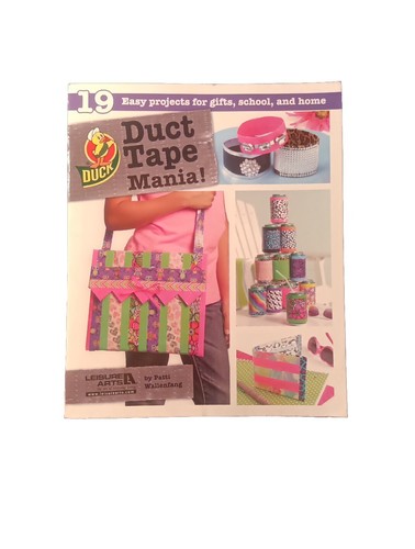 DUCT TAPE MANIA! 19 Easy Projects For Gifts, School And Home