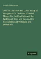 Conflict In Nature And Life: A Study Of Antagonism In The Constitution Of Things