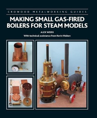 Making Small Gas-Fired Boilers for Steam Models - 9780719846250