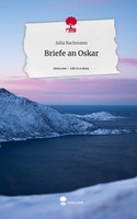 Julia Bachmann | Briefe An Oskar. Life Is A Story - story.one | Buch | Deutsch