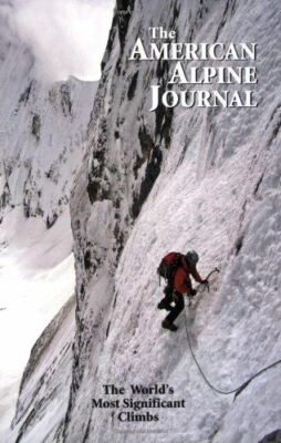 American Alpine Journal: The Worlds Most Significant Climbs Harlin, John