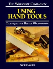 The Workshop Companion: Using Hand Tools : Techniques for Better Wood - GOOD