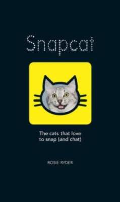Snapcat: The Cats Who Love to Snap  Chat - Hardcover By Summersdale - VERY GOOD