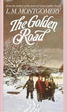 The Golden Road by Montgomery, Lucy Maud