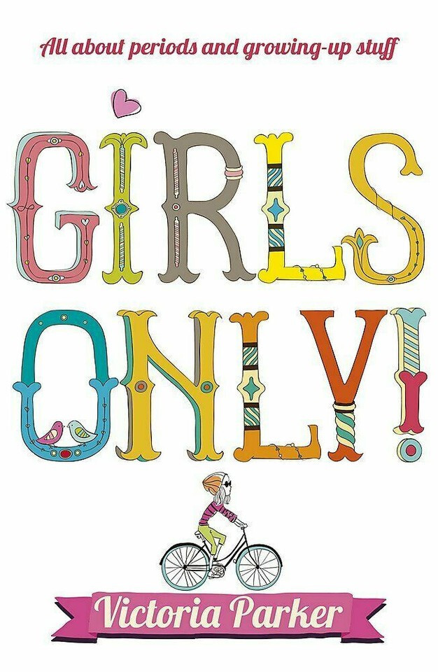 Girls Only! All About Periods and Growing-Up Stuff by Victoria Parker Paperback