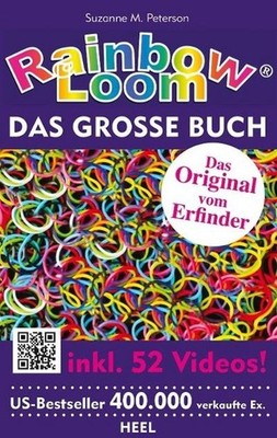 Rainbow Loom - Das große Buch: 50 Designs plus 65 Videos über QR-Code. Das 