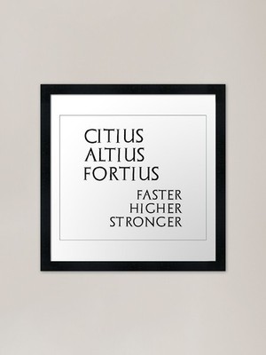 Citius, Altius, Fortius Framed Art  Framed Wall Art Poster Canvas Print Picture
