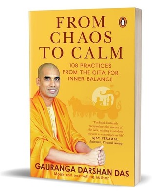 From Chaos to Calm: 108 Practices from the Gita for Inner Balance by Gauranga Da