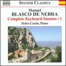 Manuel Blasco de Nebra: Complete Keyboard Sonatas, Vol. 1 by Pedro Casals: New