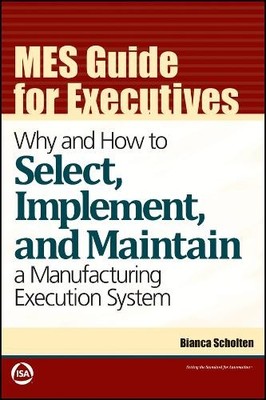 MES Guide for Executives by Bianca Scholten - 9781936007035
