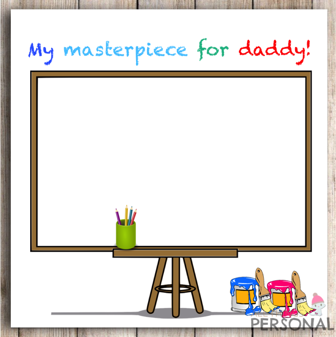 Create your own fathers day card - A masterpiece for daddy dad father's day card