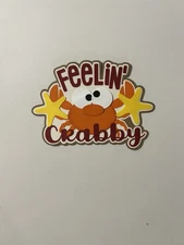 Feeling’ Crabby Handmade Scrapbook Title Die Cut Paper Pieced