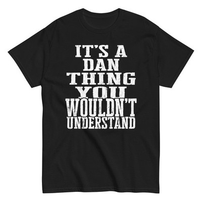 Its a Dan Thing Family Reunion First Last Squad Name T Shirt