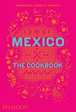 Mexico: The Cookbook, Arronte, Piacentini, Heining 9780714867526 New..
