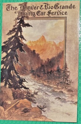 The Denver & Rio Grande Train Dining Car Menu POSTCARD W.H. Shilvock Reprint J&W