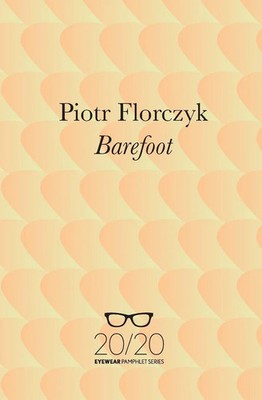 Piotr Florczyk | Barefoot | Taschenbuch | Englisch (2015) | Eyewear Publishing