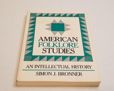 American Folklore Studies: An Intellectual History Paperback