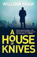 William Shaw - A House Of Knives The Second Breen Tozer Mystery Se - G245Z