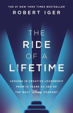 The Ride of a Lifetime: Lessons in Creative Leadership from 15 Years as CEO of t