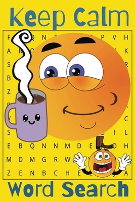 Keep Calm Word Search: Funny And Fun Word Search, for Free Time, Great Gift for