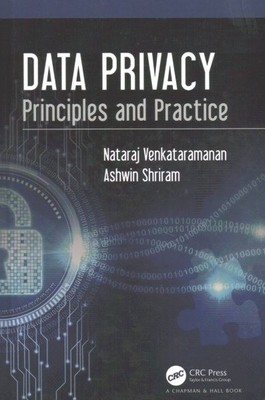 Data Privacy : Principles and Practice, Hardcover by Venkataramanan, Nataraj;...