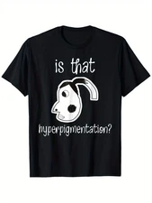 Funny 'Is That Hyperpigmentation?' Meme T-Shirt - Retro Cotton Unisex Tee w