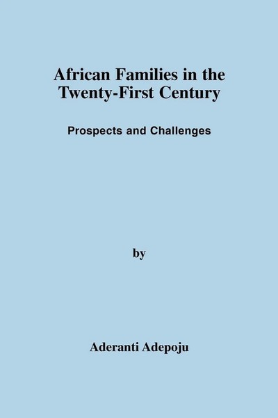 African Families In The Twenty-First Century Prospects And Challenges Adepoju-image