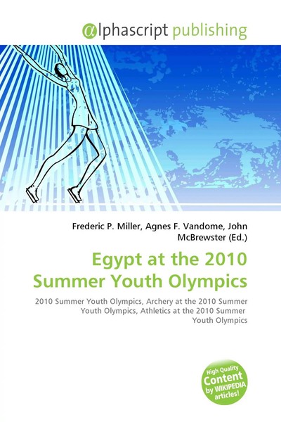 Frederic P. Miller (U. A.) | Egypt At The 2010 Summer Youth Olympics | Buch-image