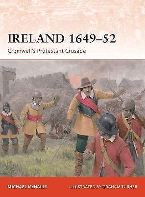 Irland 1649-52: Cromwell’s Protestant Crusade (Campaign), McNally, Michael, 978